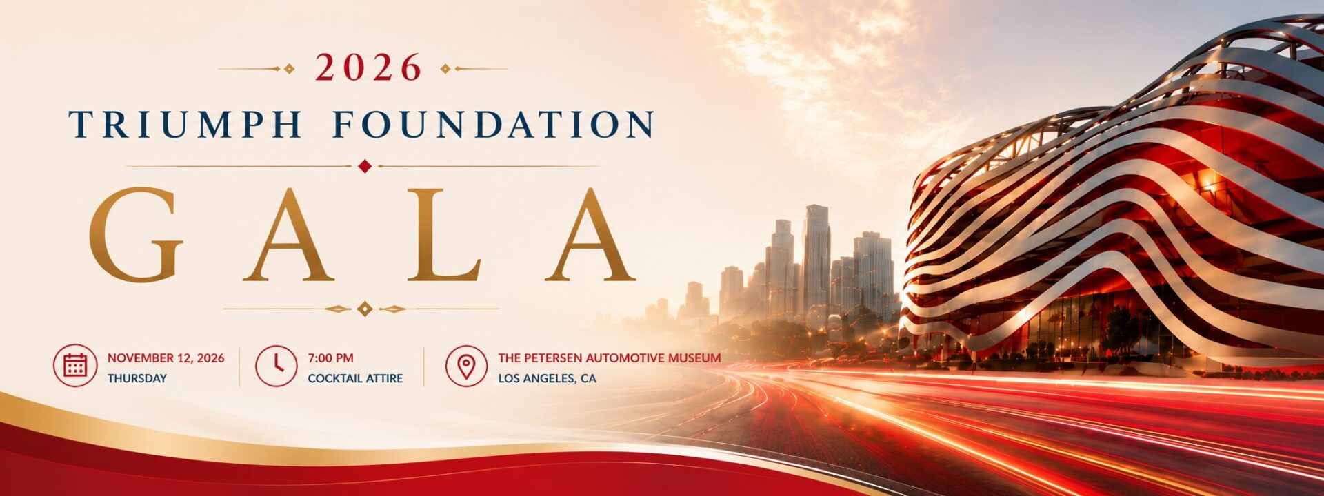 Gala 8 3 Banner Triumph Foundation Gala 2026 at the Petersen Automotive Museum in Los Angeles on November 12, 2026